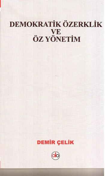 Demokratik Özerklik ve Öz Yönetim Demir Çelik