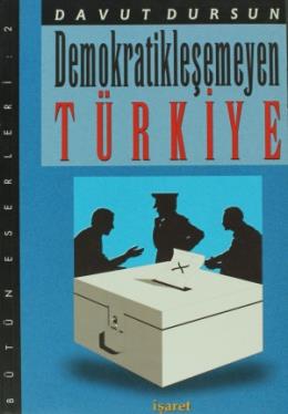 Demokratikleşemeyen Türkiye %17 indirimli Davut Dursun
