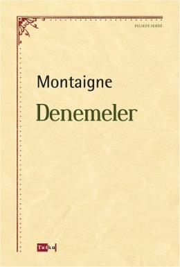 Denemeler - Felsefe Serisi Montaigne