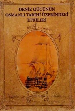 Deniz Gücünün Osmanlı Tarihi Üzerindeki Etkileri %17 indirimli Nejat T
