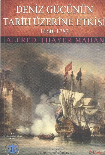 Deniz Gücünün Tarih Üzerine Etkisi %17 indirimli Alfred Thayer Mahan