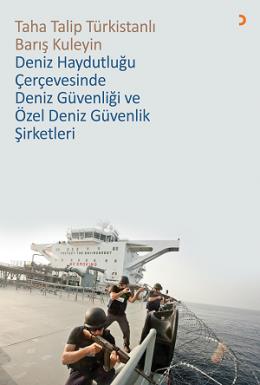 Deniz Haydutluğu Çerçevesinde Deniz Güvenliği ve Özel Deniz Güvenlik Ş