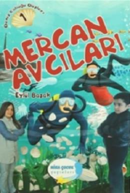 Deniz Kabuğu Düşleri 1 : Mercan Avcıları