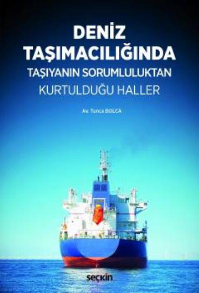 Deniz Taşımacılığında Taşıyanın Sorumluluktan Kurtulduğu Haller