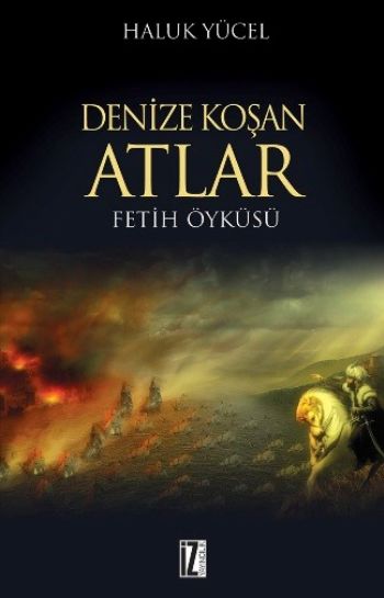 Denize Koşan Atlar Fetih Öyküsü