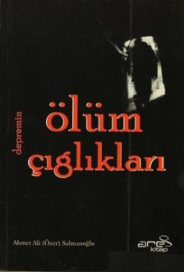 Depremin Ölüm Çığlıkları