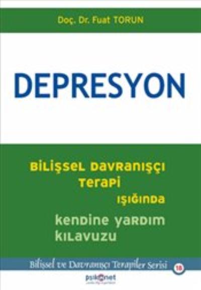 Depresyon - Bilişsel Davranışçı Terapi Işığında Kendine Yardım Kılavuzu