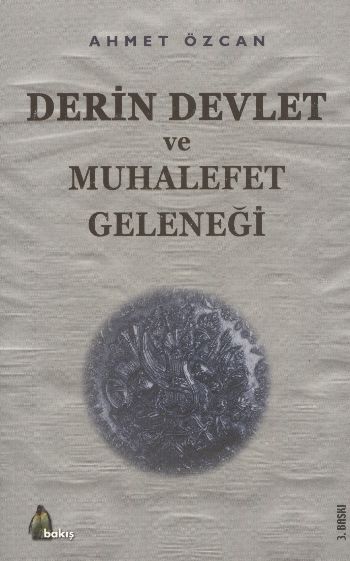 Derin Devlet ve Muhalefet Geleneği %17 indirimli Ahmet Özcan