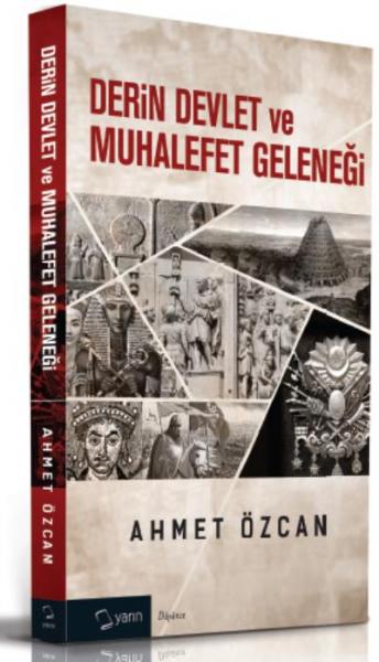 Derin Devlet ve Muhalefet Geleneği Ahmet Özcan