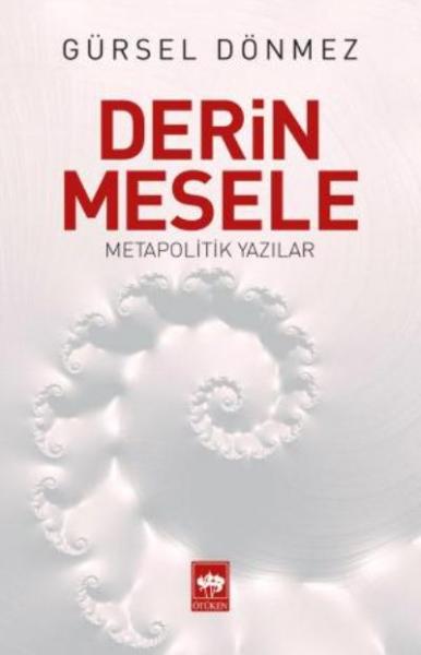 Derin Mesele - Metapolitik Yazılar