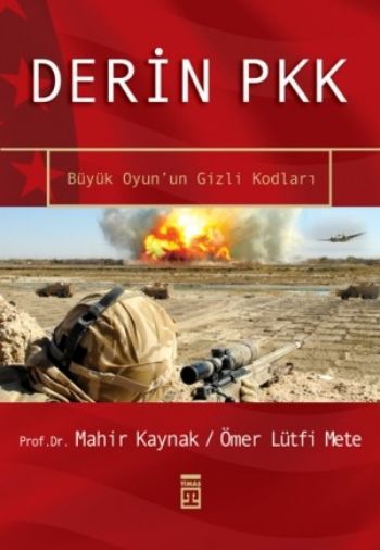 Derin PKK-Büyük Oyunun Gizli Kodları %17 indirimli M.Kaynak.Ö.L.Mete