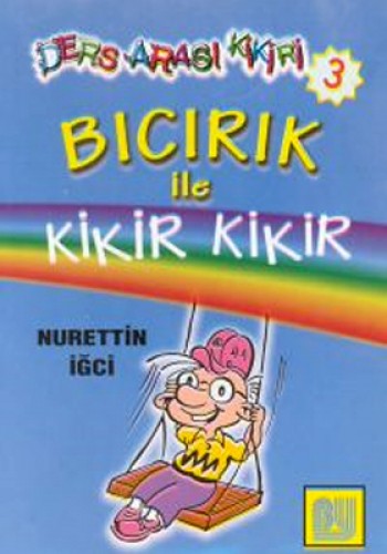 Ders Arası Kikiri 3 Bıcırık ile Kikir Kikir