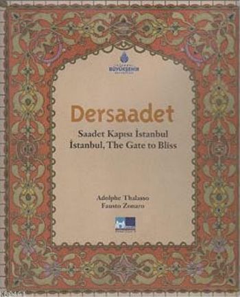 Dersaadet - Saadet Kapısı İstanbul - İstanbul, The Gate to Bliss