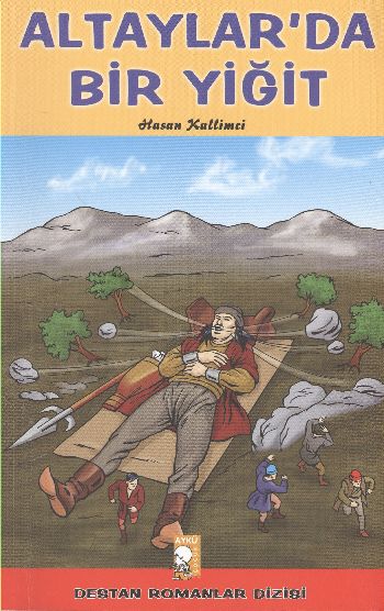 Destan Romanlar Dizisi-01: Altaylarda Bir Yiğit