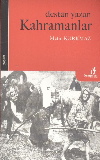 Destan Yazan Kahramanlar