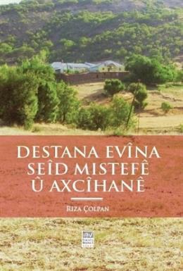 Destana Evina Seid Mıstefe u Axcihane Rıza Çolpan