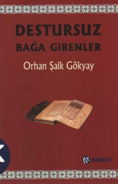Destursuz Bağa Girenler Orhan Şaik Gökyay