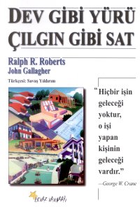 Dev Gibi Yürü Çılgın Gibi Sat