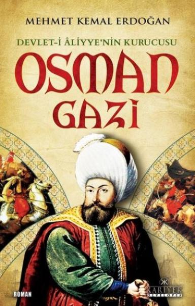 Devlet-i Aliyye'nin Kurucusu Osman Gazi Mehmet Kemal Erdoğan