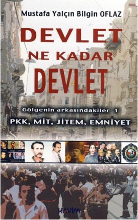 Devlet Ne Kadar Devlet / Gölgenin Arkasındakiler 1 Mustafa Yalçın Bilg