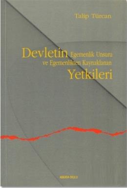 Devletin Egemenlik Unsuru ve Egemenlikten Kaynaklanan Yetkileri