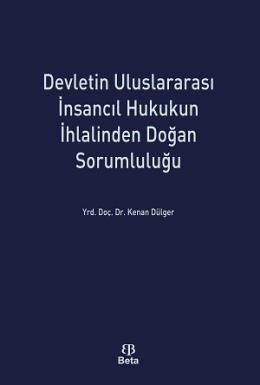 Devletin Uluslararası İnsancıl Hukukun İhlalinden Doğan Sorumluluğu