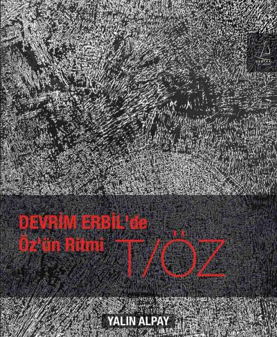 Devrim Erbilde Özün Ritmi T-Öz Yalın Alpay