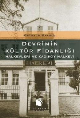 Devrimin Kültür Fidanlığı "Halkevleri ve Kadıköy Halkevi" %17 indiriml