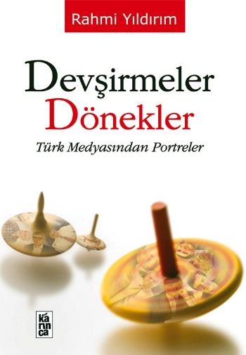 Devşirmeler Dönekler (Türk Medyasından Portreler) %17 indirimli Rahmi 