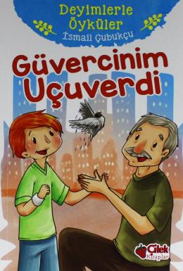 Deyimlerle Öyküler-Güvercinim Uçuverdi