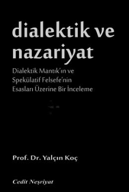 Dialektik ve Nazariyat Yalçın Koç