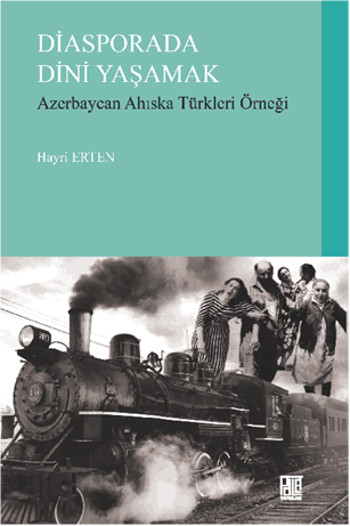 Diasporada Dini Yaşamak Azerbaycan Ahıska Türkleri Örneği %17 indiriml