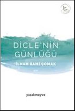 Dicle’nin Günlüğü İlhan Sami Çomak