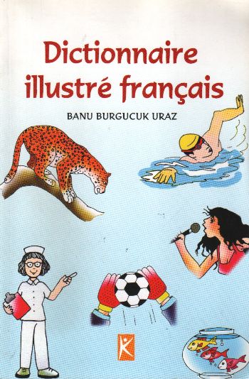 Dictionnaire Illustre Français %17 indirimli Banu Burgucuk Uraz