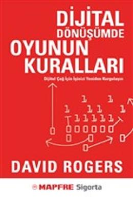 Dijital Dönüşümde Oyunun Kuralları David Rogers