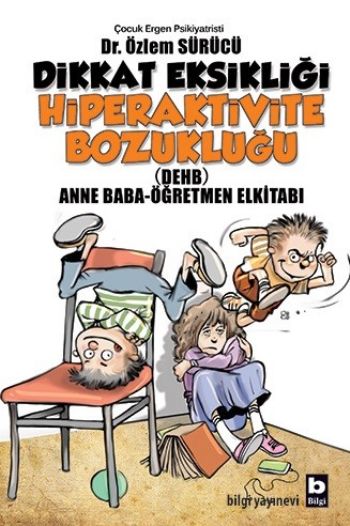 Dikkat Eksikliği Hiperaktivite Bozukluğu  Anne Baba-Öğretmen Elkitabı