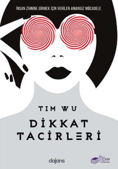 Dikkat Tacirleri Tim Wu