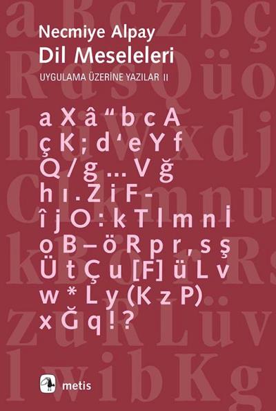 Dil Meseleleri - Uygulama Üzerine Yazılar II NECMİYE ALPAY