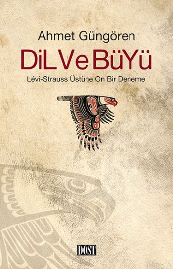 Dil ve Büyü Levi Strauss Üstüne On Bir Deneme %17 indirimli Ahmet Güng