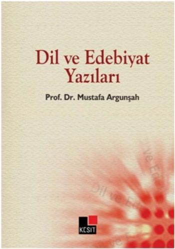 Dil ve Edebiyat Yazıları %17 indirimli Mustafa Argunşah