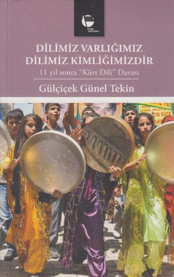 Dilimiz Varlığımız Dilimiz Kimliğimizdir %17 indirimli Gülçiçek Günel 