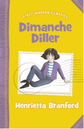 Dimanche Diller (First Modern Classics) Henrietta Branford
