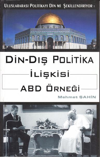 Din - Dış Politika İlişkisi ABD Örneği Mehmet Şahin