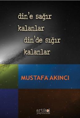 Din’e Sağır Kalanlar Din’de Sığır Kalanlar Mustafa Akıncı