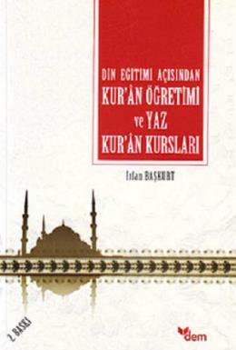 Din Eğitimi Açısından Kur’an Öğretimi ve Yaz Kur’an Kursları İrfan Baş