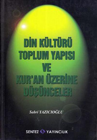 Din Kültürü Toplum Yapısı ve Kur'an Üzerine Düşünceler