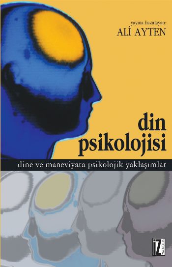 Din Psikolojisi-Dine Ve Maneviyata Psikolojik Yaklaşımlar %17 indiriml