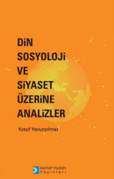 Din Sosyoloji ve Siyaset Üzerine Analizler