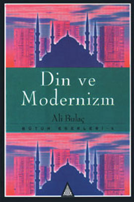 Din ve Modernizm Bütün Eserleri 4 Ali Bulaç