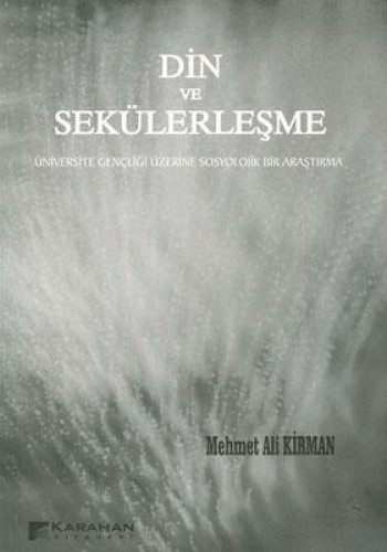 Din ve Sekülerleşme Üniversite Gençliği Üzerine Sosyolojik Bir Araştırma